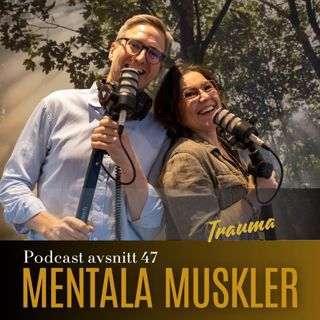 Avsnitt 47 - Trauma, vad är det egentligen?
