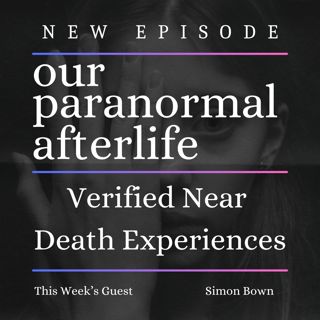 Verified Near Death Experiences