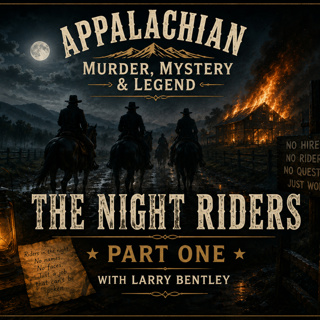 Shadows In The Black Patch- The Kentucky Night Riders Pt. 1