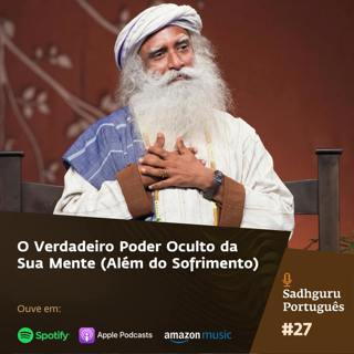 O Verdadeiro Poder Oculto da Sua Mente (Além do Sofrimento)