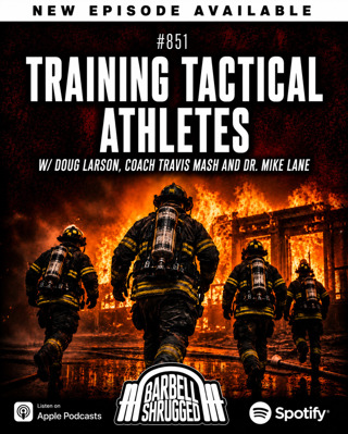 Training Tactical Athletes w/ Doug Larson, Coach Travis Mash and Dr. Mike Lane #851