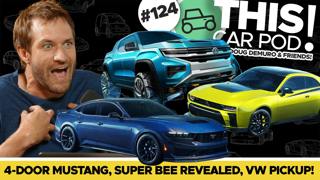 A Four Door Mustang? Super Bee and Car Week Reveals! Plus a VW Truck! THIS CAR POD! EP124