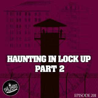Haunting in Lock Up: Part 2