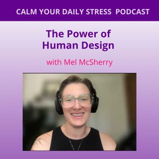 The Power of Human Design with Mel McSherry