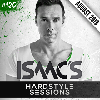 Isaac's Hardstyle Sessions #120 (AUGUST 2019)