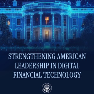 Aug 1: STRENGTHENING AMERICAN LEADERSHIP IN DIGITAL LEADERSHIP IN DIGITAL FINANCIAL TECHNOLOGY