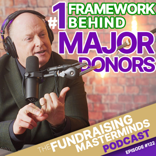 122. The #1 Framework Behind Major Donors for Life