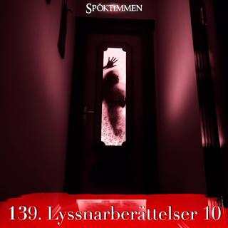139. Lyssnarberättelser 10