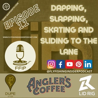Fly Fishing Tips Like Dapping, Slapping, Skating, and Sliding to the Lane
