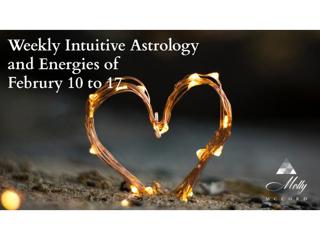 Weekly Intuitive Astrology and Energies of February 10 to 17