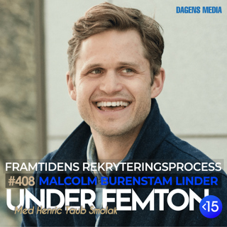 #409 Framtidens rekryteringsprocess - Malcolm Burenstam Linder