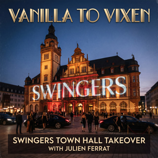 Vanilla To Vixen Episode 211 - Swingers Town Hall Takeover With Julien Ferrat