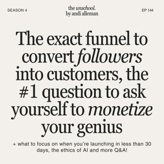 The exact funnel to convert followers into customers, the #1 question to ask yourself to monetize your genius, + what to focus on when you're launching in less than 30 days, the ethics of AI and more Q&A!