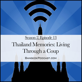 Thailand Memories: Living Through a Coup (2.13)