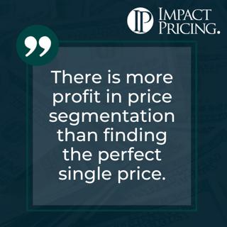 Pricing Table Topics: 9 of Spades – There Is More Profit in Price Segmentation