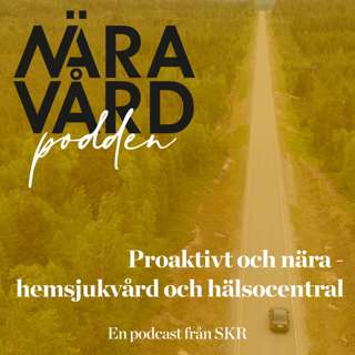 Proaktivt och nära - hemsjukvård och hälsocentral
