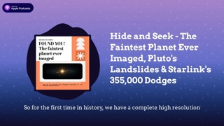 Hide and Seek - The Faintest Planet Ever Imaged, Pluto’s Landslides & Starlink’s 355,000 Dodges