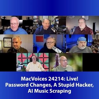 MacVoices #24214: Password Changes, A Stupid Hacker, AI Music Scraping