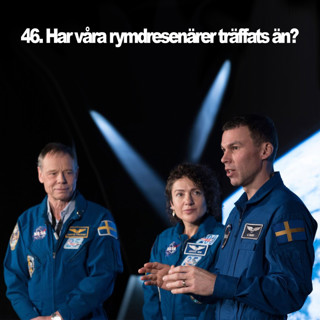 46. Har våra rymdresenärer träffats än?