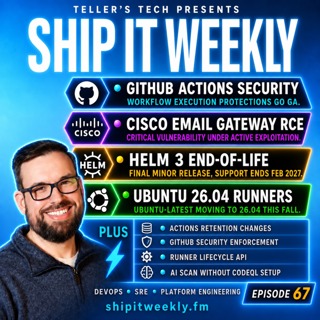 GitHub Actions Security, Cisco Email Gateway RCE, Helm 3 End-of-Life, Ubuntu 26.04 Runners & Why “Nothing Changed” Is Never the Whole Story