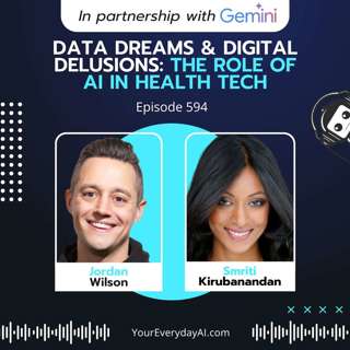 EP 594: Data Dreams & Digital Delusions: The role of AI in health tech
