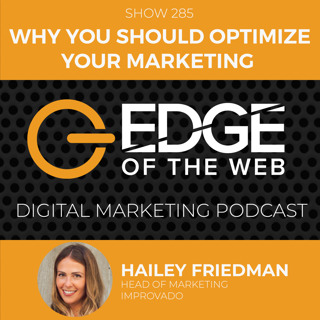 EP 285: Why You Should Optimize Your Marketing w/Hailey Friedman