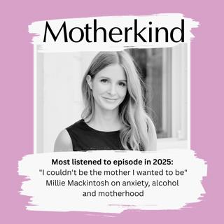 Most listened to episode in 2025: "I couldn't be the mother I wanted to be" Millie Mackintosh on anxiety, alcohol and motherhood