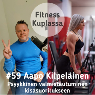 #59 Aapo Kilpeläinen | Psyykkinen valmistautuminen kisasuoritukseen