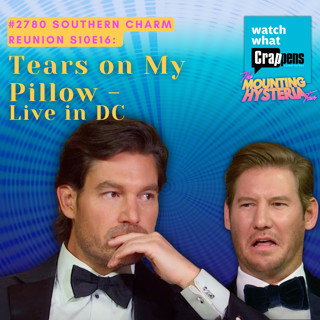 #2780 Southern Charm Reunion S10E16: Tears on My Pillow - Live in DC