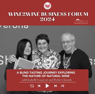 Ep 2339 A Blind Tasting Journey exploring the nature of Natural Wine with Isabelle Legeron MW and Robert Joseph | wine2wine Business Forum 2024