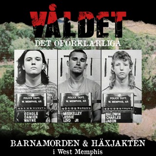 Barnamorden & häxjakten i West Memphis - Del 2/2: Efterspelet och sökandet efter svar
