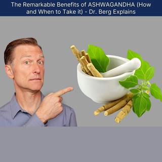 The Remarkable Benefits of ASHWAGANDHA (How and When to Take it) - Dr. Berg Explains