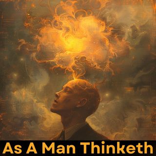 As A Man Thinketh
