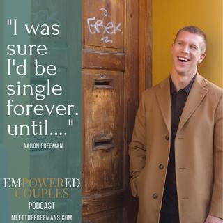 I Was Convinced I Would Be Single Forever : Aaron Freeman