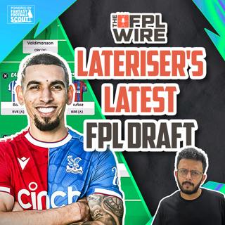 Dom In! Lateriser's (Top 200x3) Latest FPL Draft | The FPL Wire| Fantasy Premier League Tips 2024/25