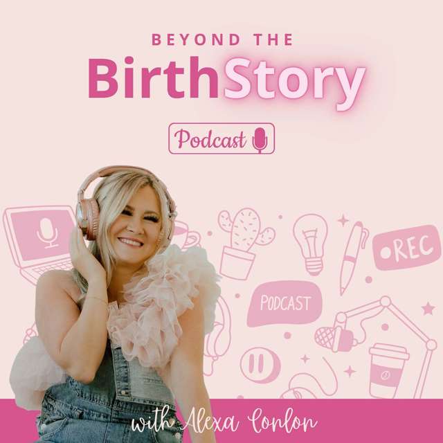 Beyond The Birth Story
