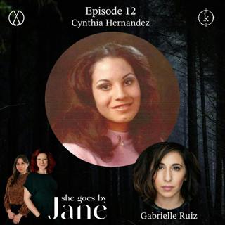 12: Episode 12: Cynthia Hernandez with guest reader Gabrielle Ruiz