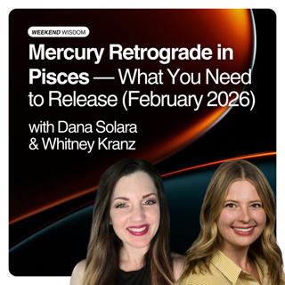 Weekend Wisdom: Mercury Retrograde in Pisces — What You Need to Release (February 2026)