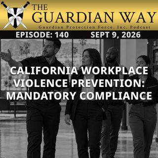 Episode 140 – California Workplace Violence Prevention: Mandatory Compliance