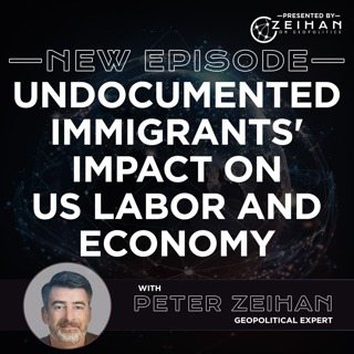 Undocumented Immigrants' Impact on US Labor and Economy || Peter Zeihan