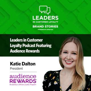 #550: Leaders in Customer Loyalty: Brand Stories | How Audience Rewards Builds Loyalty for the Vast Broadway Ecosystem
