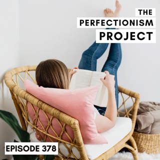 Ep 378: How To Determine When Productivity Is An Act of Self-Care + When It's Not