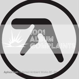 The Story Behind: Aphex Twin - Selected Ambient Works 85-92, Ep 196