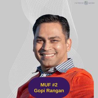 MUF #2: Venture with a Soul: VC Gopi Rangan on Trust, Purpose, and the Inner Journey