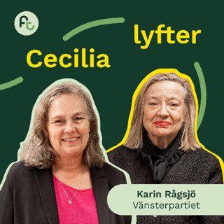 Avsnitt 5. Cecilia lyfter – TEMA POLITIK – Karin Rågsjö, Vänsterpartiet