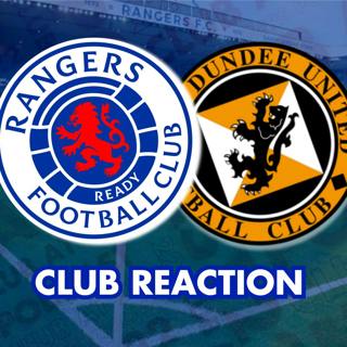 Dundee Utd 2-2 Rangers | Club Reaction