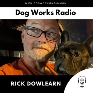 Dogs, Animal TV, and the Stories Behind the Camera with Rick Dowlearn