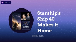 Starship’s Ship 40 Makes It Home