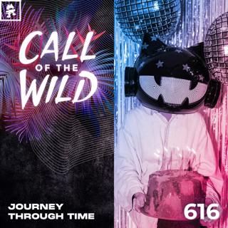 616 - Monstercat Call of the Wild: Journey Through Time (15 Year Anniversary Special)