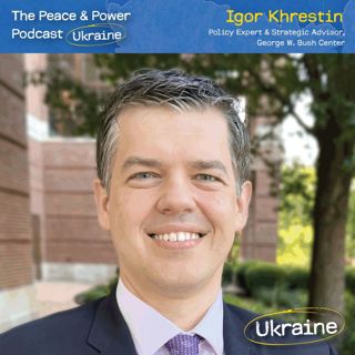Ep. 65 - Why Ukraine Matters to America's National Security w/Igor Khrestin
